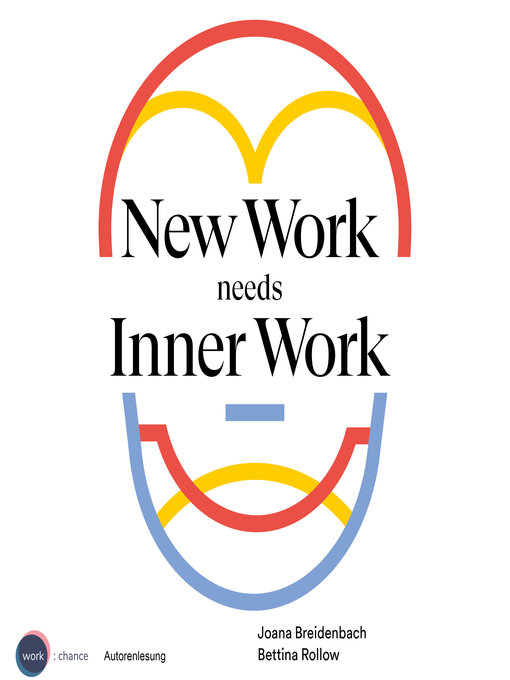 Title details for New Work needs Inner Work--Ein Handbuch für Unternehmen auf dem Weg zur Selbstorganisation by Joana Breidenbach - Wait list
